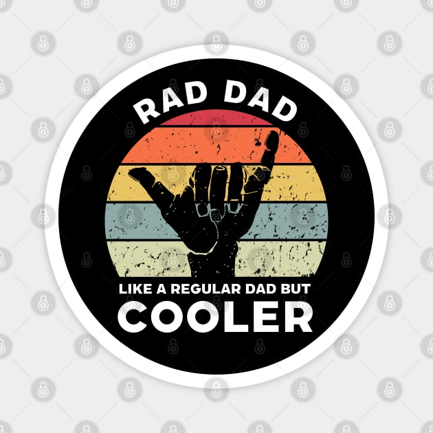 Rad Dad Like a Regular Dad But Cooler Magnet by Funky Prints Merch